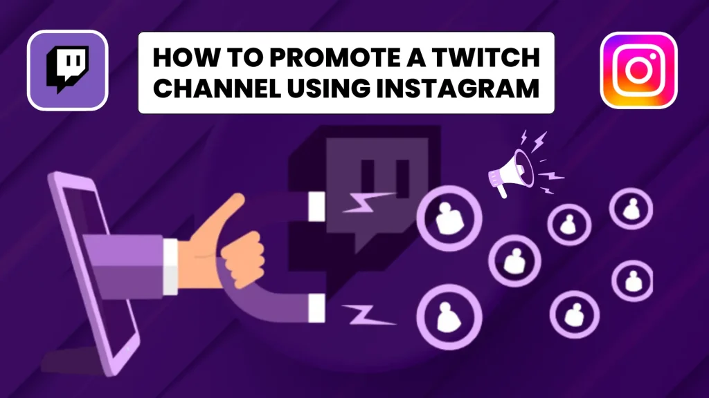 How to Promote a Twitch Channel Using Instagram